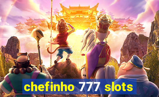 chefinho 777 slots